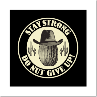stay strong do nut give up - peanut retro Posters and Art